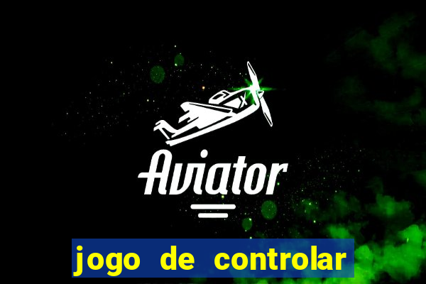 jogo de controlar as pessoas